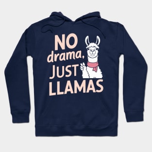 No Drama Just Llamas Funny Chill Vibes Quote Hoodie